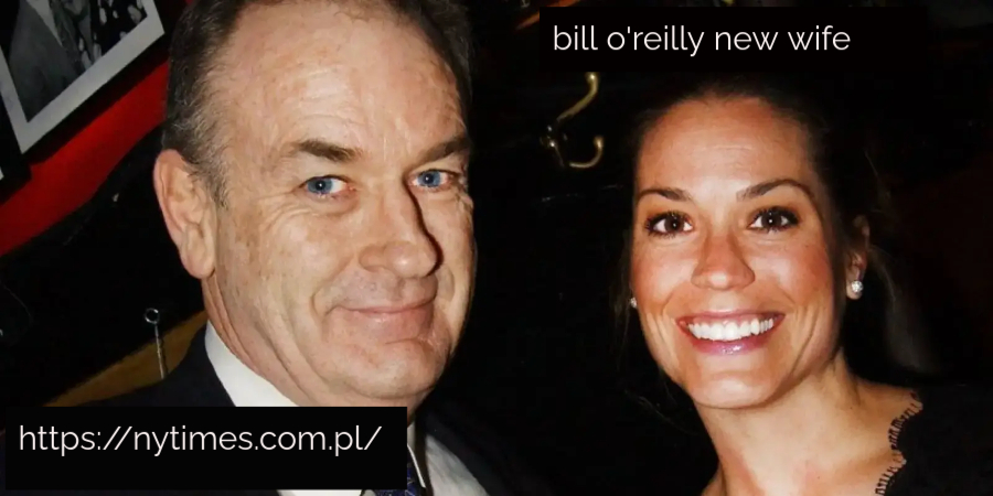 bill o'reilly new wife