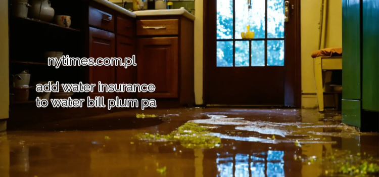 add water insurance to water bill plum pa